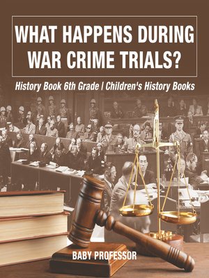cover image of What Happens During War Crime Trials? History Book 6th Grade--Children's History Books